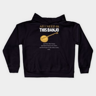 All I Need Is This Banjo Kids Hoodie